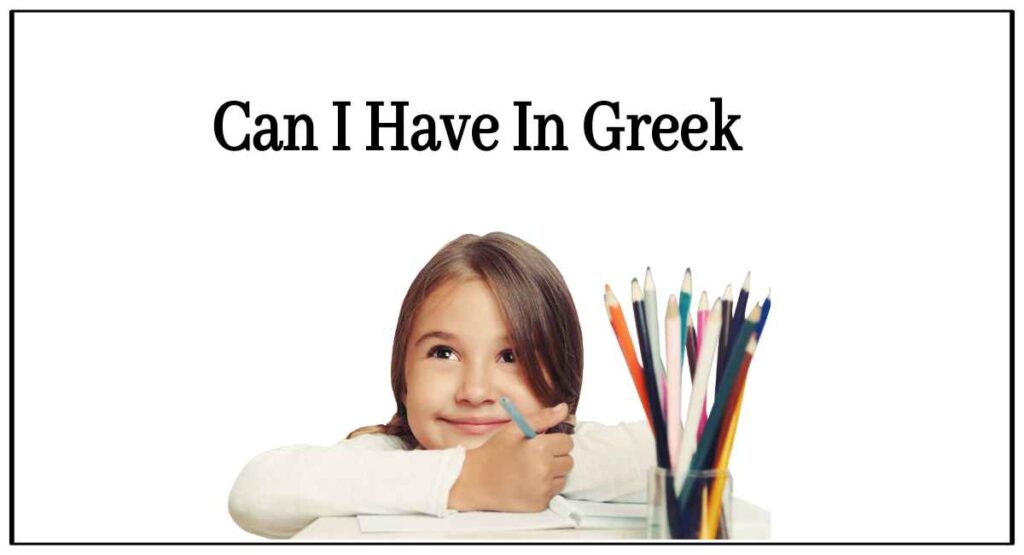 How To Say Can I Have In Greek